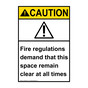 Portrait ANSI CAUTION Fire Regulations Space Remain Clear Sign with Symbol ACEP-3045