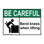 ANSI BE CAREFUL Bend Knees When Lifting Sign with Symbol ABE-1440