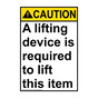Portrait ANSI CAUTION A lifting device is required to lift Sign ACEP-15522