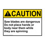 ANSI CAUTION Saw blades are dangerous Sign ACE-50545