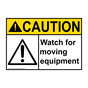 ANSI CAUTION Watch For Moving Equipment Sign with Symbol ACE-6390