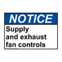 ANSI NOTICE Supply and exhaust fan controls Sign ANE-30096
