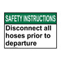 ANSI SAFETY FIRST Disconnect all hoses prior to departure Sign ASIE-50114