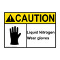 ANSI CAUTION Liquid Nitrogen Wear gloves Sign with Symbol ACE-9519