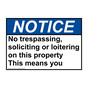 ANSI NOTICE No trespassing, soliciting or loitering Sign ANE-34479