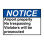 ANSI NOTICE Airport property No trespassing Violators Sign ANE-34539