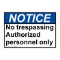 ANSI NOTICE No trespassing Authorized personnel only Sign ANE-34757