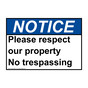 ANSI NOTICE Please respect our property No trespassing Sign ANE-34828