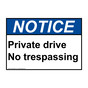ANSI NOTICE Private drive No trespassing Sign ANE-34850