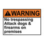 ANSI WARNING No trespassing Attack dogs & firearms on premises Sign AWE-34755