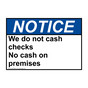 ANSI NOTICE We do not cash checks No cash on premises Sign ANE-33969