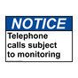 ANSI NOTICE Telephone calls subject to monitoring Sign ANE-35234