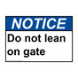 ANSI NOTICE Do not lean on gate Sign ANE-35387
