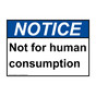 ANSI NOTICE Not for human consumption Sign ANE-35556