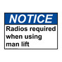 ANSI NOTICE Radios required when using man lift Sign ANE-35809