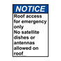 Portrait ANSI NOTICE Roof access for emergency only No satellite dishes Sign ANEP-50095