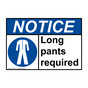 ANSI NOTICE Long Pants Required Sign with Symbol ANE-18532
