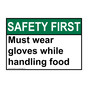 ANSI SAFETY FIRST Must wear gloves while handling food Sign ASE-35956