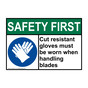 ANSI SAFETY FIRST Cut resistant gloves must be worn Sign with Symbol ASE-50319