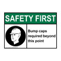 ANSI SAFETY FIRST Bump caps required beyond this point Sign with Symbol ASE-35921