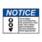 ANSI NOTICE Think Safety Use ear protection, Sign with Symbol ANE-36425