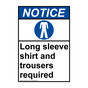 Portrait ANSI NOTICE Long Sleeve Shirt And Trousers Required Sign with Symbol ANEP-18534