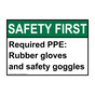 ANSI SAFETY FIRST Required PPE: Rubber gloves and safety goggles Sign ASE-36335
