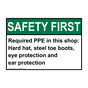 ANSI SAFETY FIRST Required PPE in this shop: Hard hat, steel Sign ASE-36336