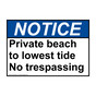 ANSI NOTICE Private beach to lowest tide No trespassing Sign ANE-36725