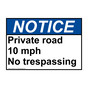 ANSI NOTICE Private road 10 mph No trespassing Sign ANE-36727