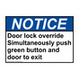 ANSI NOTICE Door lock override Simultaneously push green Sign ANE-32675