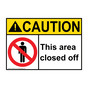 ANSI CAUTION This Area Closed Off Sign with Symbol ACE-6020