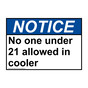 ANSI NOTICE No one under 21 allowed in cooler Sign ANE-37286