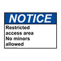 ANSI NOTICE Restricted access area No minors allowed Sign ANE-37335