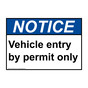 ANSI NOTICE Vehicle entry by permit only Sign ANE-37349