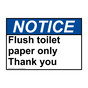 ANSI NOTICE Flush toilet paper only Thank you Sign ANE-37017