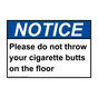ANSI NOTICE Please do not throw your cigarette butts Sign ANE-37126