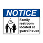 ANSI NOTICE Family restroom located at guard house Sign with Symbol ANE-37396