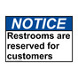ANSI NOTICE Restrooms are reserved for customers Sign ANE-37135