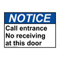 ANSI NOTICE Call entrance No receiving at this door Sign ANE-38742