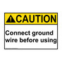 ANSI CAUTION Connect Ground Wire Before Using Sign ACE-1905