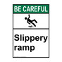 Portrait ANSI BE CAREFUL Slippery Ramp Sign with Symbol ABEP-5792