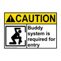 ANSI CAUTION Buddy System Is Required For Entry Sign with Symbol ACE-1500