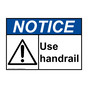 ANSI NOTICE Use Handrail Sign with Symbol ANE-6265