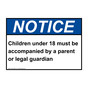 ANSI NOTICE Children under 18 must be accompanied by Sign ANE-34580