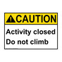 ANSI CAUTION Activity closed Do not climb Sign ACE-28357