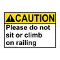 ANSI CAUTION Please do not sit or climb on railing Sign ACE-28368