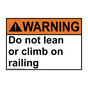 ANSI WARNING Do not lean or climb on railing Sign AWE-28356