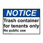 ANSI NOTICE Trash Container For Tenants No Public Use Sign ANE-14520