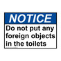 ANSI NOTICE Do not put any foreign objects in the toilets Sign ANE-37112